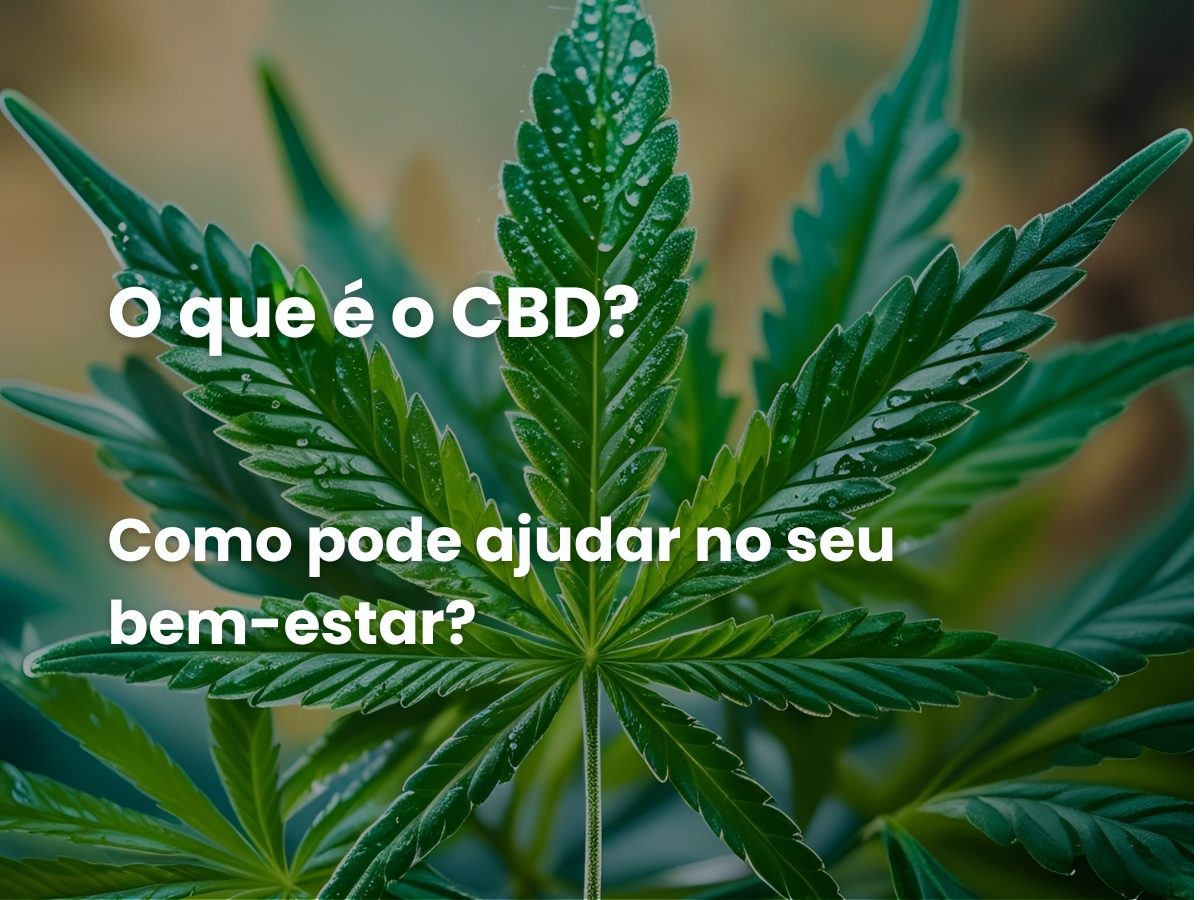 O que é o CBD e como pode ajudar no seu bem-estar